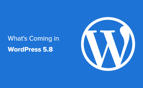 WordPress 5.8全新功能详解：模板编辑器与WebP图像支持