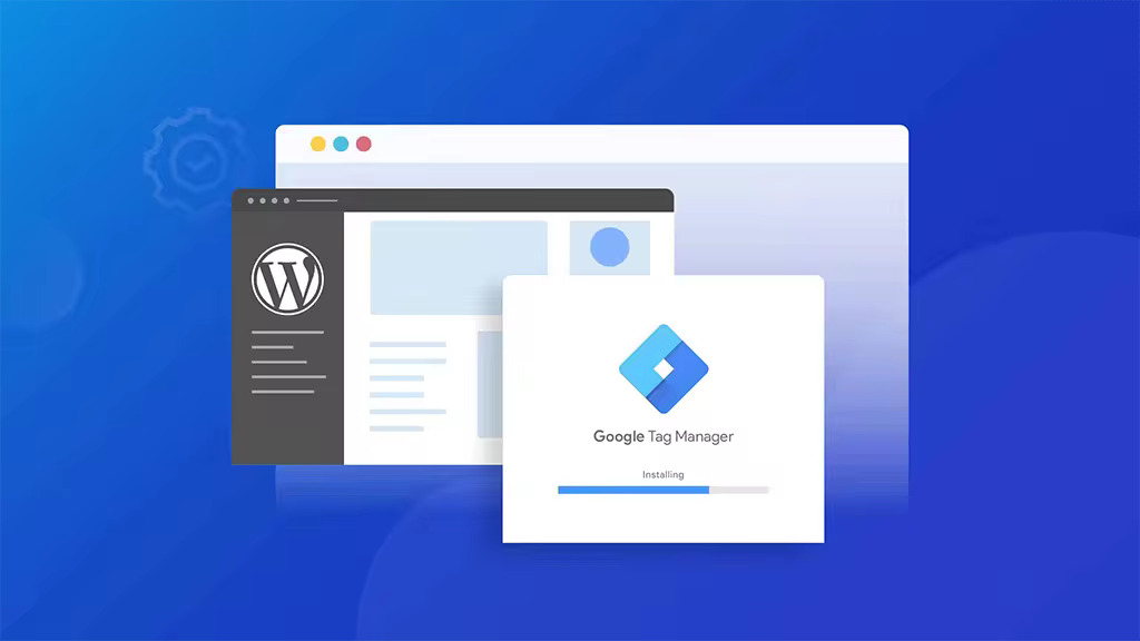 WordPress网站安装Google Tag Manager分步教程