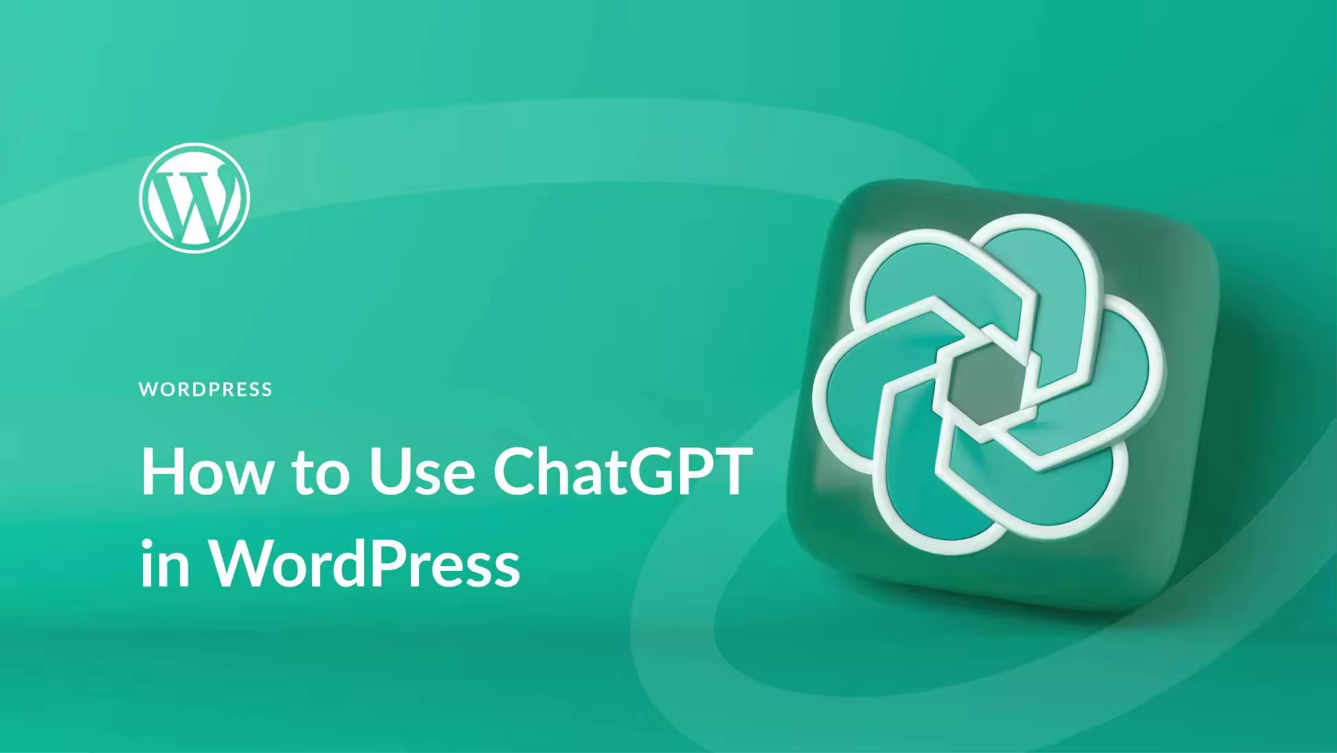 WordPress集成ChatGPT实操指南：7大妙用与教程