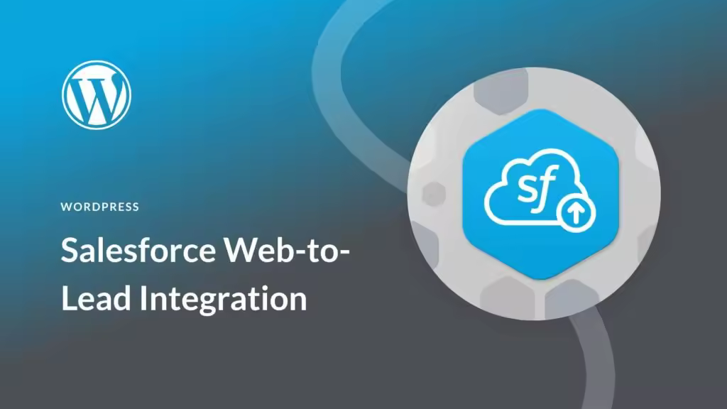 WordPress集成Salesforce Web-to-Lead实现高效潜在客户管理