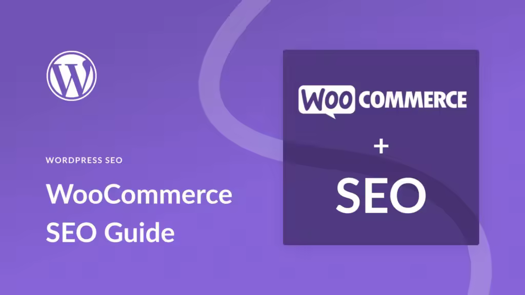 WooCommerce SEO基础指南：11个实用技巧提升网店排名